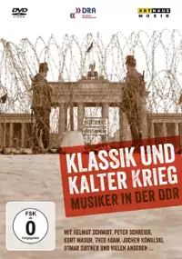 Plakat filmu Klassik und Kalter Krieg - Musiker in der DDR