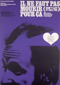 Plakat filmu Il ne faut pas mourir pour ça