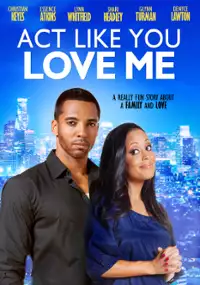 Plakat filmu Act Like You Love Me