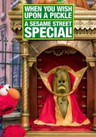 plakat filmu When You Wish Upon a Pickle: A Sesame Street Special