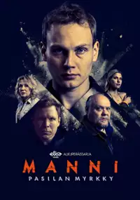 Plakat serialu Pasilan myrkky - Manni