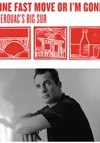Plakat filmu One Fast Move or I'm Gone: Kerouac's Big Sur