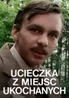 plakat serialu Ucieczka z miejsc ukochanych