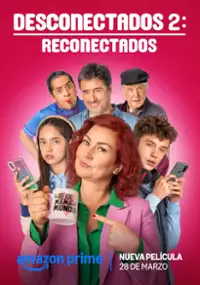 Plakat filmu Desconectados 2: Reconectados
