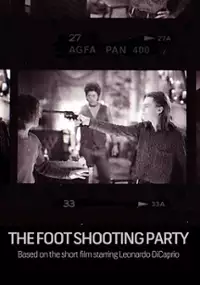 Plakat filmu The Foot Shooting Party