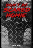 plakat filmu Don't Be Scared Homie
