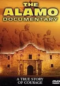 Plakat filmu The Alamo Documentary: A True Story of Courage