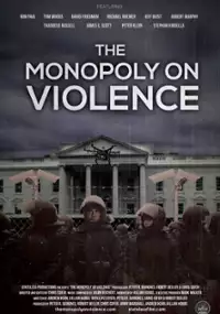 Plakat filmu The Monopoly on Violence