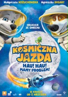 plakat filmu Kosmiczna jazda. Hau! Hau! Mamy problem!