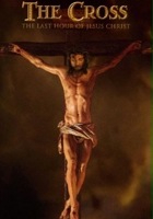 plakat filmu The Cross: The Last Hour of Jesus Christ