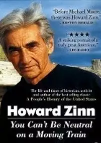 Plakat filmu Howard Zinn: You Can't Be Neutral on a Moving Train