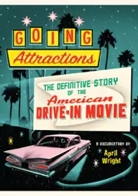 Plakat filmu Going Attractions: The Definitive Story of the American Drive-in Movie