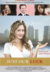 Plakat filmu Just Our Luck
