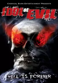 Plakat filmu Idol of Evil: Hell Is Forever