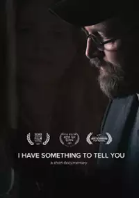 Plakat filmu I Have Something to Tell You