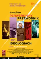 Sophie Fiennes / Perwersyjny przewodnik po ideologiach