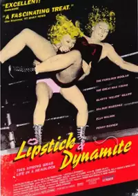 Plakat filmu Lipstick & Dynamite, Piss & Vinegar: The First Ladies of Wrestling