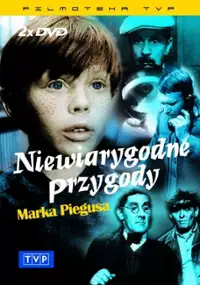 Plakat serialu Niewiarygodne przygody Marka Piegusa