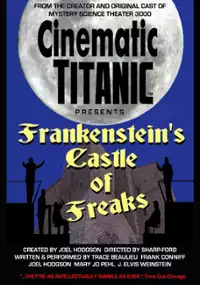 Plakat filmu Cinematic Titanic: Frankenstein's Castle of Freaks