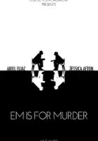 Ariel Eliaz / Em Is For Murder