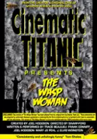 plakat filmu Cinematic Titanic: The Wasp Woman