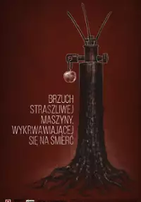 Plakat filmu Brzuch straszliwej maszyny, wykrwawiającej się na śmierć