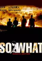 plakat filmu So What
