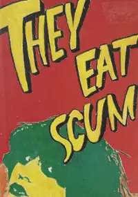 Plakat filmu They Eat Scum