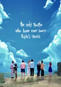 Plakat filmu The Only People Who Have Ever Seen Rob's Penis