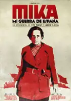 Javier Olivera / Mika, mi guerra de España