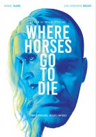 plakat filmu Where Horses Go to Die