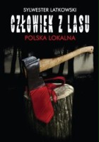 plakat filmu Człowiek z Lasu. Polska lokalna