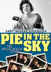 Plakat filmu Pie in the Sky: The Brigid Berlin Story
