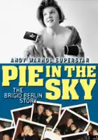 Michael Ruschak / Pie in the Sky: The Brigid Berlin Story