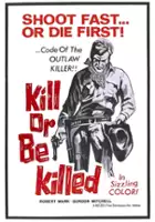 plakat filmu Zabij albo zgiń