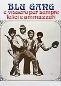 Plakat filmu Blu gang vissero per sempre felici e ammazzati
