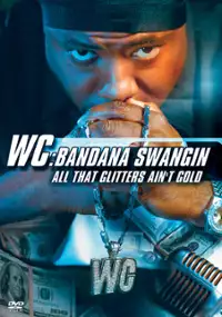 Plakat filmu WC: Bandana Swangin - All That Glitters Ain't Gold