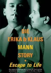 Plakat filmu Ucieczka do życia: Historia Klausa i Eryki Mannów