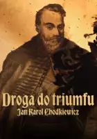 plakat serialu Droga do triumfu. Jan Karol Chodkiewicz