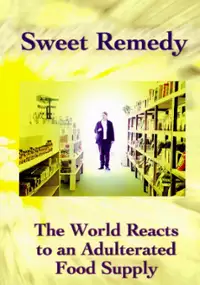 Plakat filmu Sweet Remedy: The World Reacts to an Adulterated Food Supply