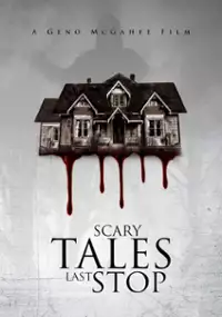 Plakat filmu Scary Tales: Last Stop