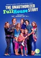 plakat filmu The Unauthorized Full House Story