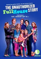 plakat filmu The Unauthorized Full House Story