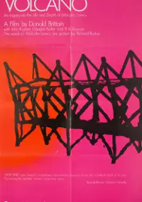 Plakat filmu Volcano: An Inquiry Into the Life and Death of Malcolm Lowry