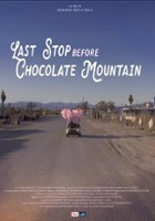 plakat filmu Last Stop Before Chocolate Mountain