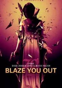 Plakat filmu Blaze You Out