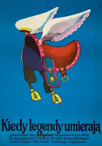 Plakat filmu Kiedy legendy umierają