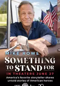 Plakat filmu Something to Stand for with Mike Rowe