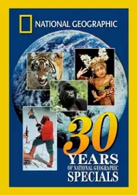 Plakat filmu 30 Years of National Geographic Specials