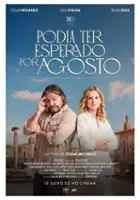 plakat filmu Podia ter esperado por Agosto